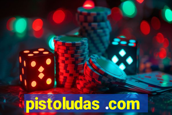 pistoludas .com